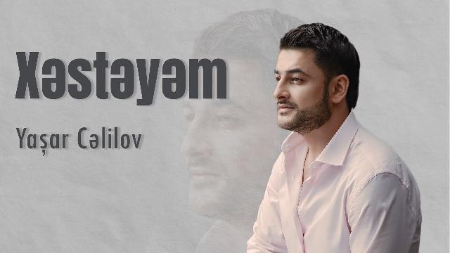Yaşar Cəlilov “Xəstəyəm” dedi