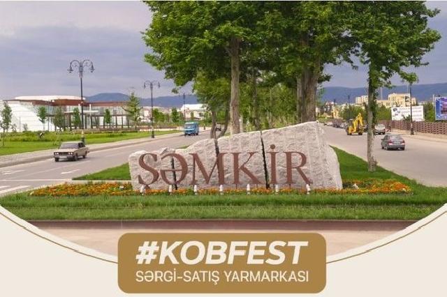 Şəmkirdə “KOB Fest” sərgi-satış yarmarkası keçiriləcək