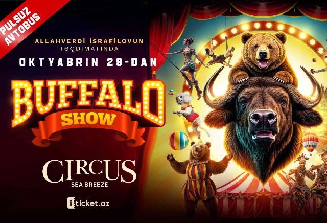 Circus Sea Breeze "Buffalo Show" ilə valeh etdi